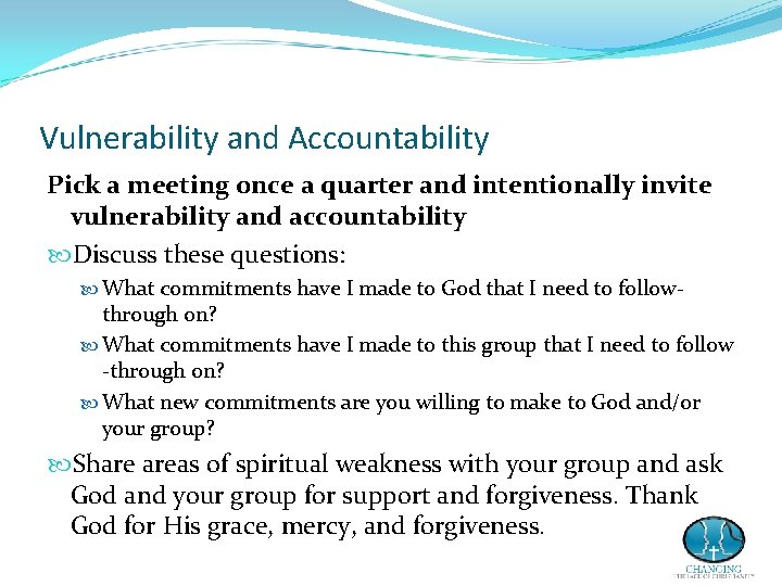 Vulnerability and Accountability Pick a meeting once a quarter and intentionally invite vulnerability and Vulnerability and Accountability Pick a meeting once a quarter and intentionally invite vulnerability and