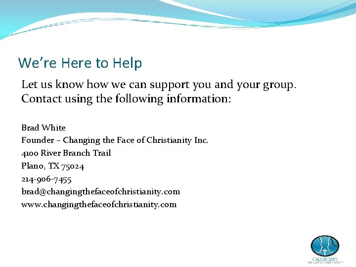 We’re Here to Help Let us know how we can support you and your We’re Here to Help Let us know how we can support you and your