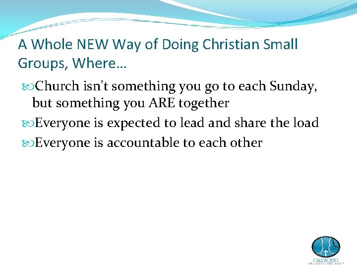 A Whole NEW Way of Doing Christian Small Groups, Where… Church isn't something you A Whole NEW Way of Doing Christian Small Groups, Where… Church isn't something you