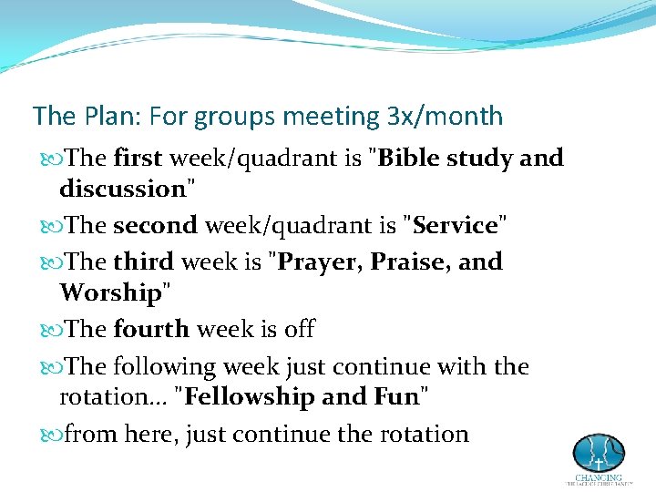 The Plan: For groups meeting 3 x/month The first week/quadrant is "Bible study and The Plan: For groups meeting 3 x/month The first week/quadrant is "Bible study and
