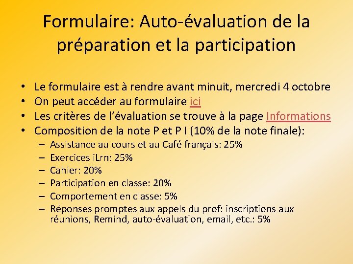 Formulaire: Auto-évaluation de la préparation et la participation • • Le formulaire est à