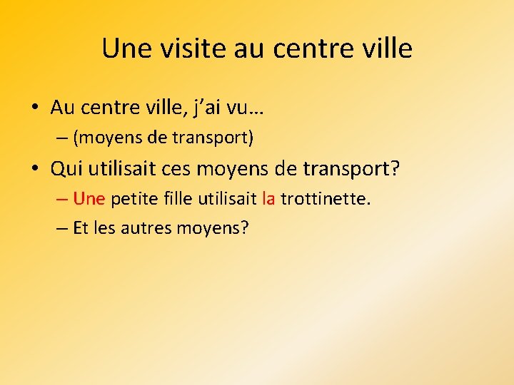 Une visite au centre ville • Au centre ville, j’ai vu… – (moyens de