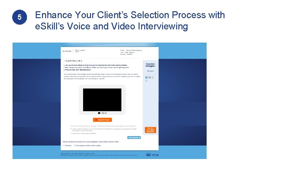 5 Enhance Your Client’s Selection Process with e. Skill’s Voice and Video Interviewing 
