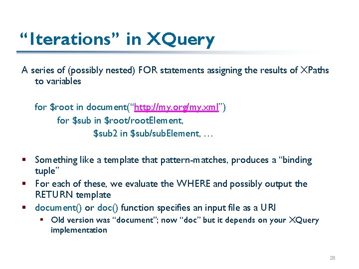 “Iterations” in XQuery A series of (possibly nested) FOR statements assigning the results of