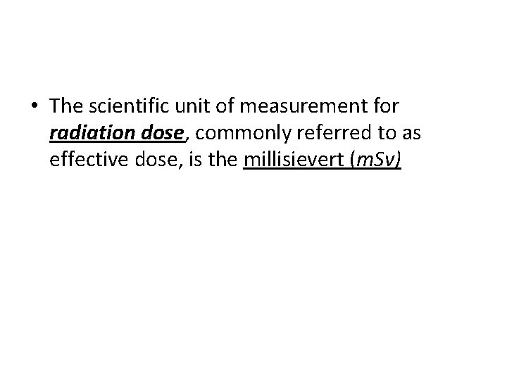 The scientific unit of measurement for radiation dose