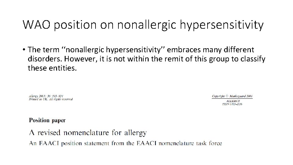 WAO position on nonallergic hypersensitivity • The term ‘‘nonallergic hypersensitivity’’ embraces many different disorders.