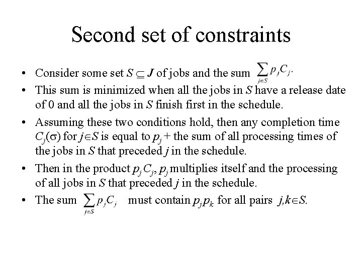 Second set of constraints • Consider some set S J of jobs and the