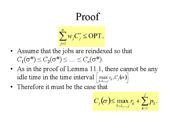 Proof • Assume that the jobs are reindexed so that С 1( *) ≤