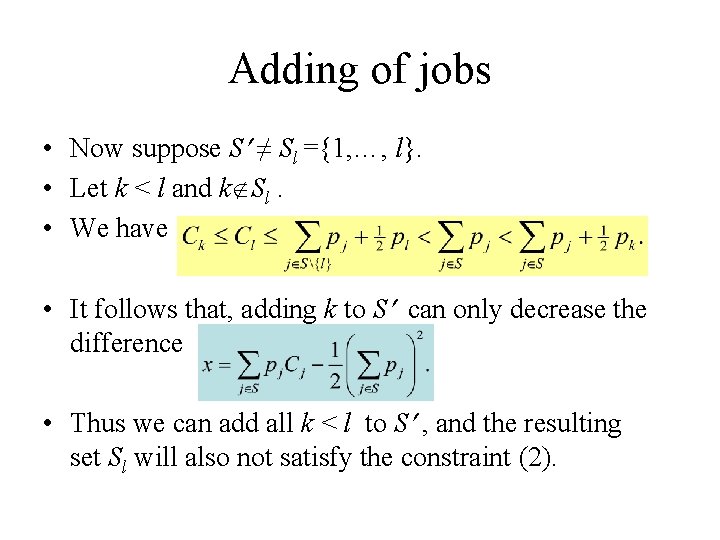 Adding of jobs • Now suppose S ≠ Sl ={1, …, l}. • Let
