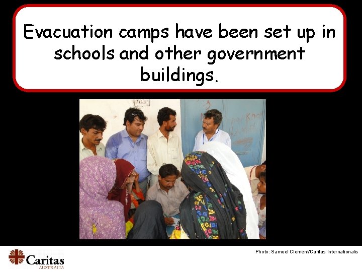 Evacuation camps have been set up in schools and other government buildings. Photo: Samuel