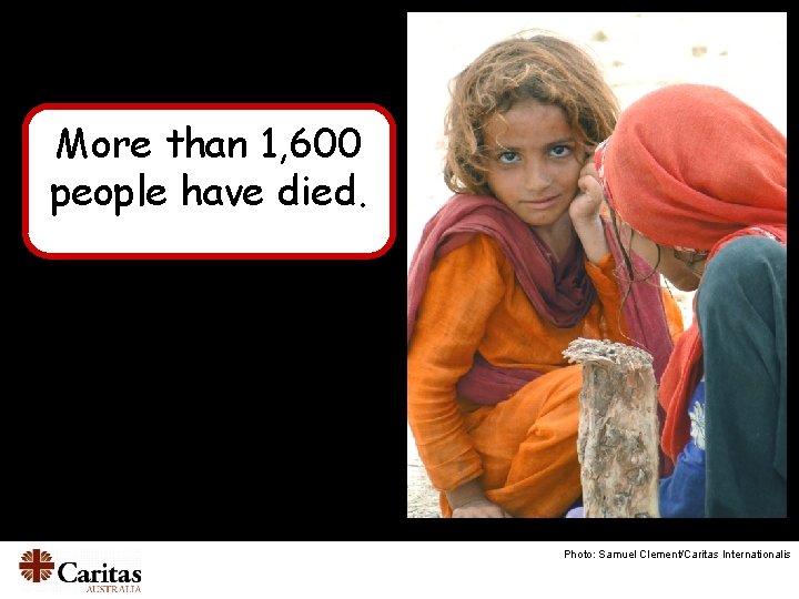 More than 1, 600 people have died. Photo: Samuel Clement/Caritas Internationalis 