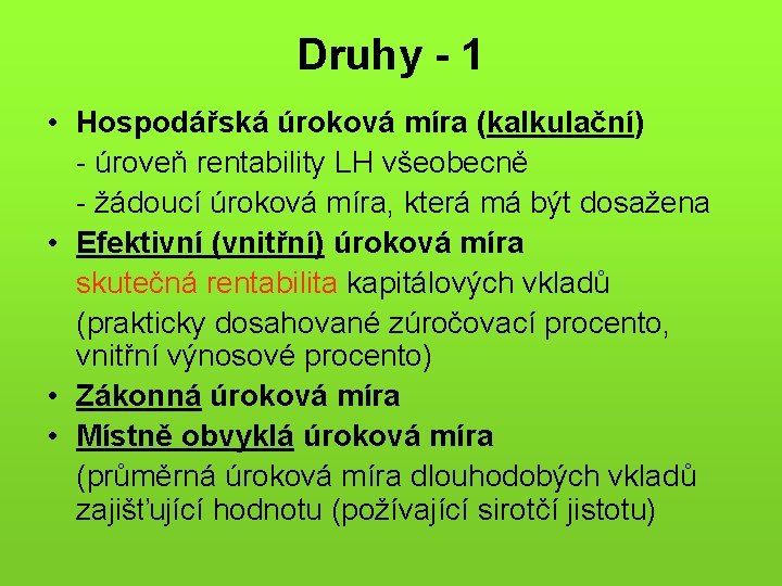 Druhy - 1 • Hospodářská úroková míra (kalkulační) - úroveň rentability LH všeobecně -