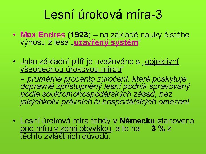 Lesní úroková míra-3 • Max Endres (1923) – na základě nauky čistého výnosu z