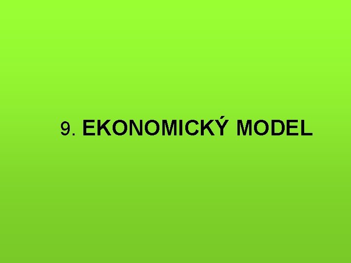 9. EKONOMICKÝ MODEL 