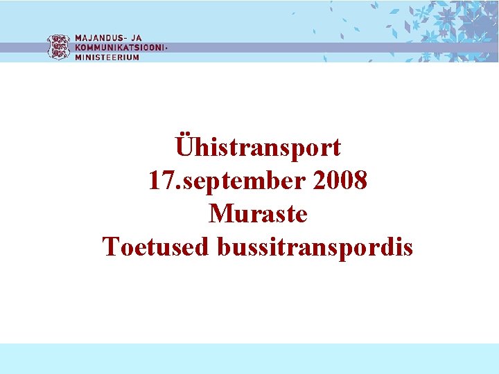 Ühistransport 17. september 2008 Muraste Toetused bussitranspordis 