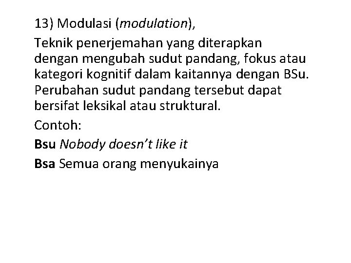 13) Modulasi (modulation), Teknik penerjemahan yang diterapkan dengan mengubah sudut pandang, fokus atau kategori