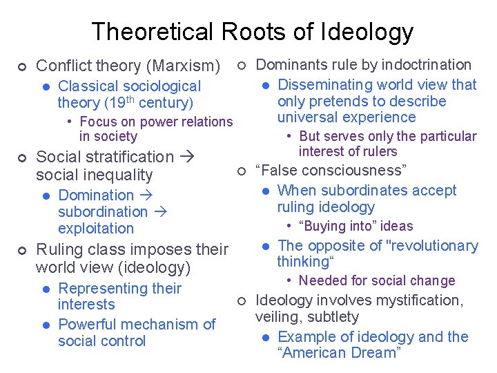 Theoretical Roots of Ideology ¢ Conflict theory (Marxism) l ¢ Classical sociological theory (19