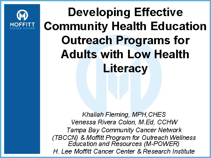 Developing Effective Community Health Education Outreach Programs for Adults with Low Health Literacy Khaliah