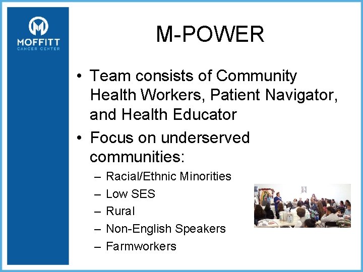 M-POWER • Team consists of Community Health Workers, Patient Navigator, and Health Educator •