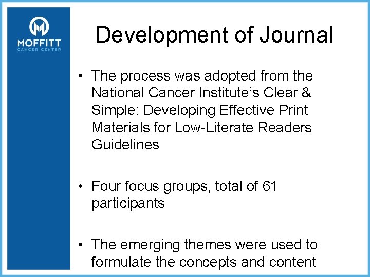Development of Journal • The process was adopted from the National Cancer Institute’s Clear