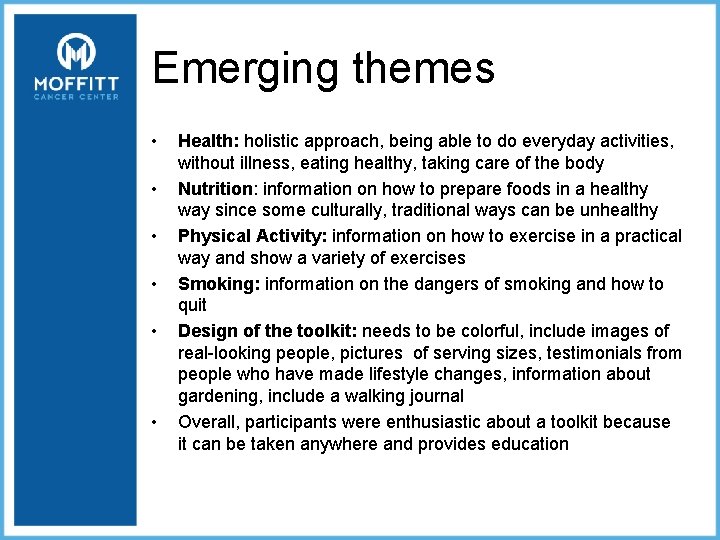 Emerging themes • • • Health: holistic approach, being able to do everyday activities,
