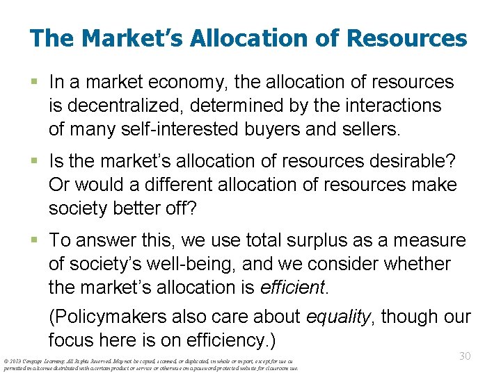 The Market’s Allocation of Resources § In a market economy, the allocation of resources