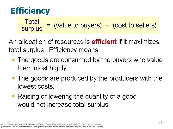 Efficiency Total = (value to buyers) – (cost to sellers) surplus An allocation of