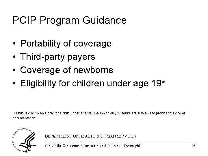 PCIP Program Guidance • • Portability of coverage Third-party payers Coverage of newborns Eligibility