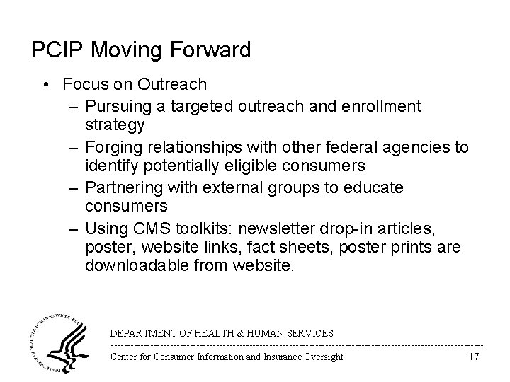 PCIP Moving Forward • Focus on Outreach – Pursuing a targeted outreach and enrollment