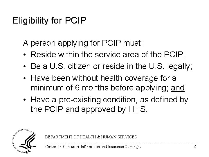 Eligibility for PCIP A person applying for PCIP must: • Reside within the service Eligibility for PCIP A person applying for PCIP must: • Reside within the service