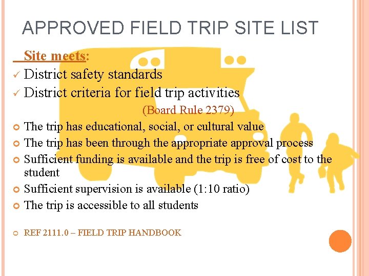 APPROVED FIELD TRIP SITE LIST Site meets: ü District safety standards ü District criteria