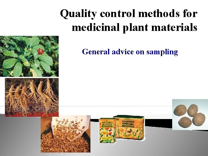 Quality control methods for medicinal plant materials General advice on sampling 