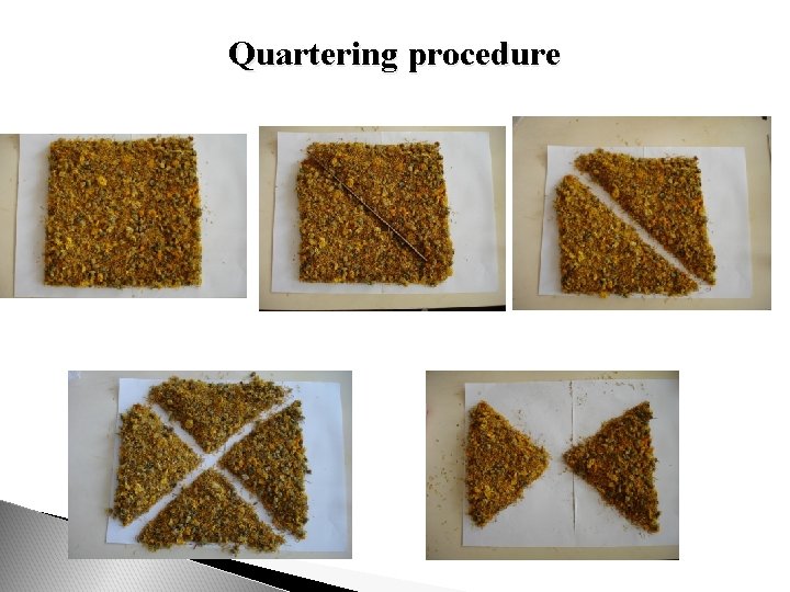 Quartering procedure 