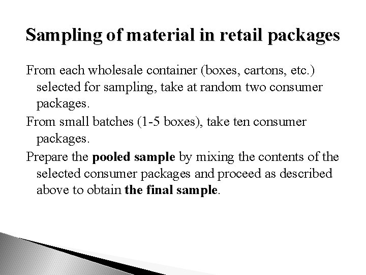 Sampling of material in retail packages From each wholesale container (boxes, cartons, etc. )