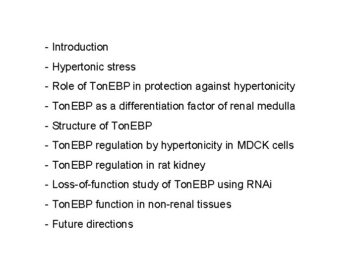 - Introduction - Hypertonic stress - Role of Ton. EBP in protection against hypertonicity