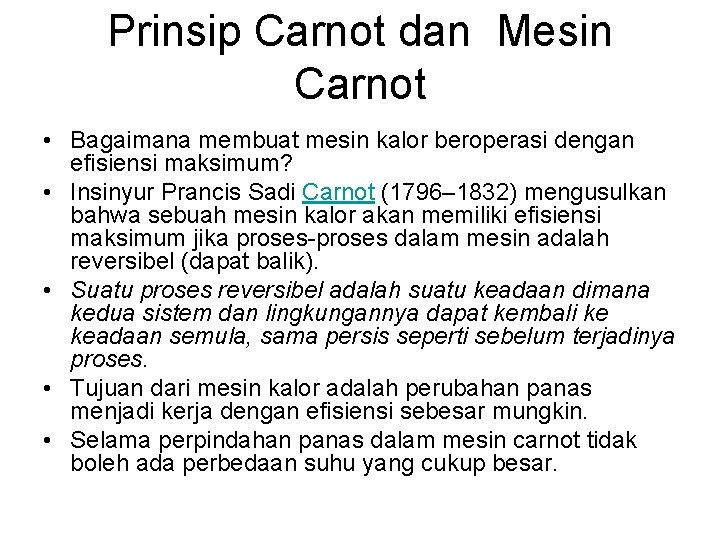 Prinsip Carnot dan Mesin Carnot • Bagaimana membuat mesin kalor beroperasi dengan efisiensi maksimum?