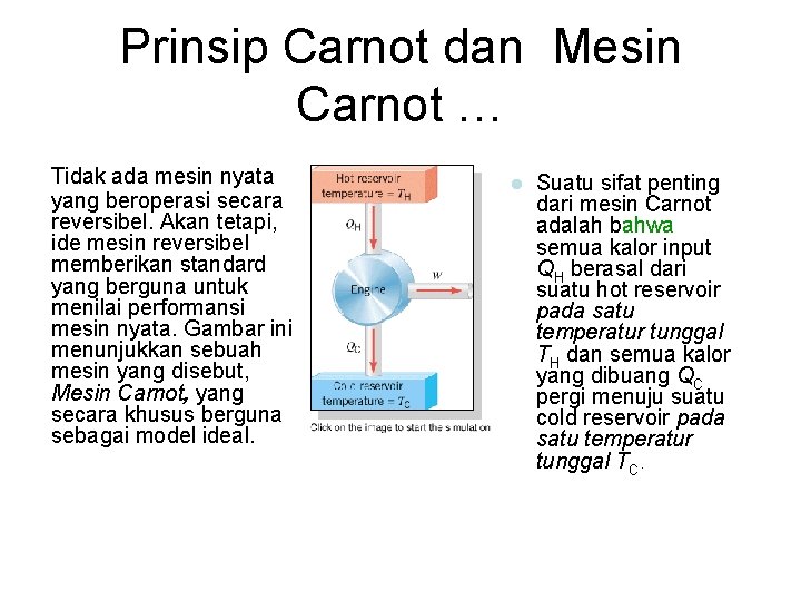 Prinsip Carnot dan Mesin Carnot … Tidak ada mesin nyata yang beroperasi secara reversibel.