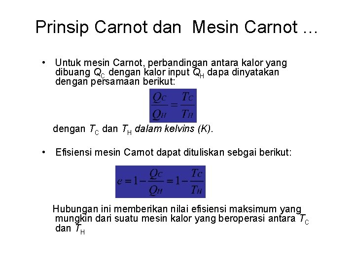 Prinsip Carnot dan Mesin Carnot … • Untuk mesin Carnot, perbandingan antara kalor yang