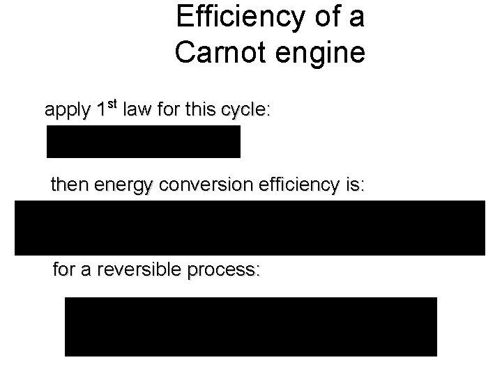 Efficiency of a Carnot engine apply 1 st law for this cycle: then energy