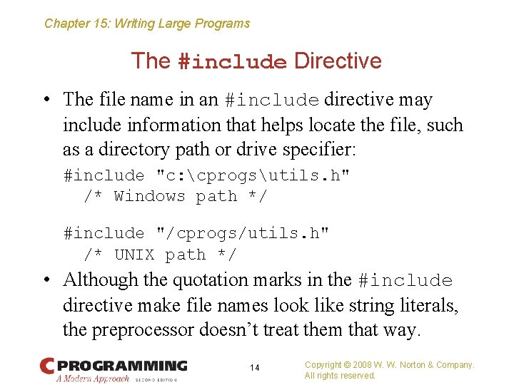 Chapter 15: Writing Large Programs The #include Directive • The file name in an