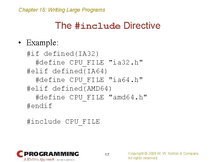 Chapter 15: Writing Large Programs The #include Directive • Example: #if defined(IA 32) #define