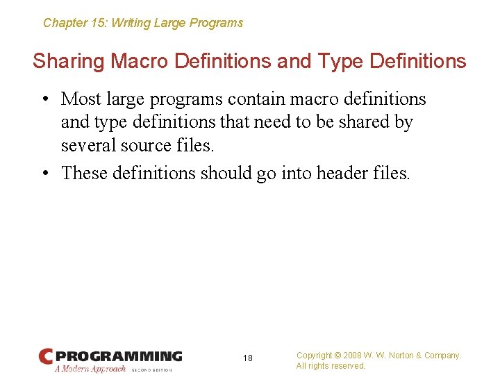 Chapter 15: Writing Large Programs Sharing Macro Definitions and Type Definitions • Most large