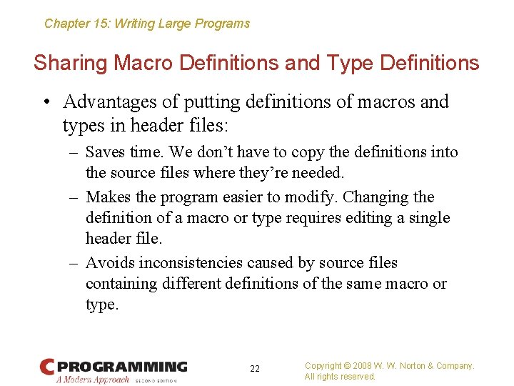 Chapter 15: Writing Large Programs Sharing Macro Definitions and Type Definitions • Advantages of