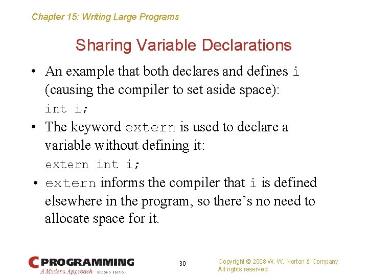 Chapter 15: Writing Large Programs Sharing Variable Declarations • An example that both declares