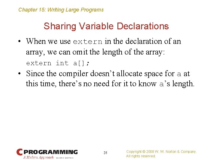 Chapter 15: Writing Large Programs Sharing Variable Declarations • When we use extern in