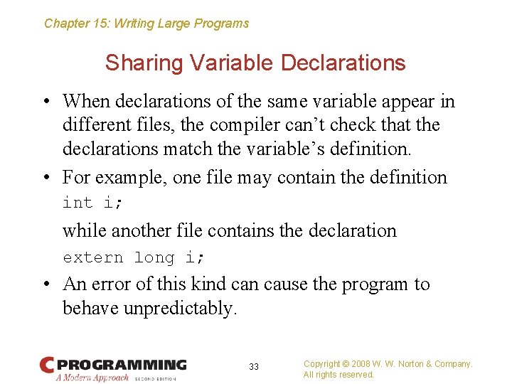 Chapter 15: Writing Large Programs Sharing Variable Declarations • When declarations of the same