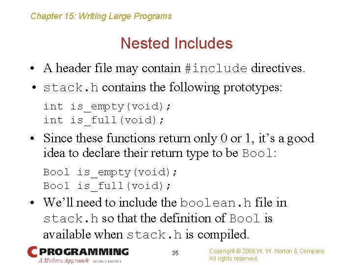 Chapter 15: Writing Large Programs Nested Includes • A header file may contain #include