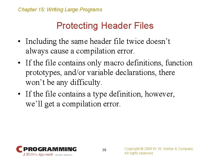 Chapter 15: Writing Large Programs Protecting Header Files • Including the same header file