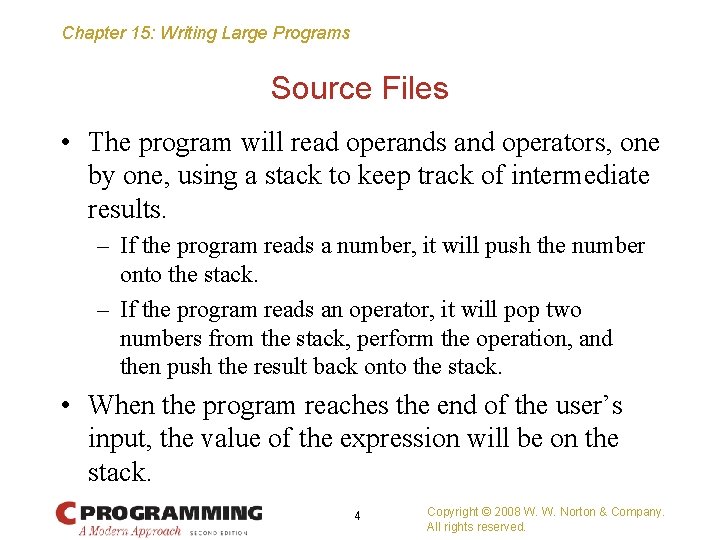 Chapter 15: Writing Large Programs Source Files • The program will read operands and