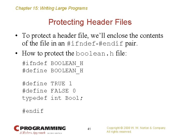 Chapter 15: Writing Large Programs Protecting Header Files • To protect a header file,